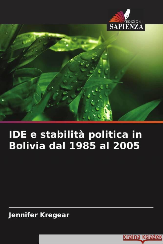 IDE e stabilit? politica in Bolivia dal 1985 al 2005 Jennifer Kregear 9786206920953 Edizioni Sapienza