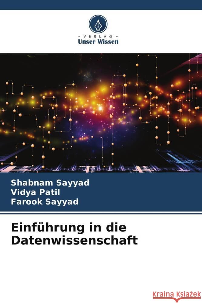 Einf?hrung in die Datenwissenschaft Shabnam Sayyad Vidya Patil Farook Sayyad 9786206921530