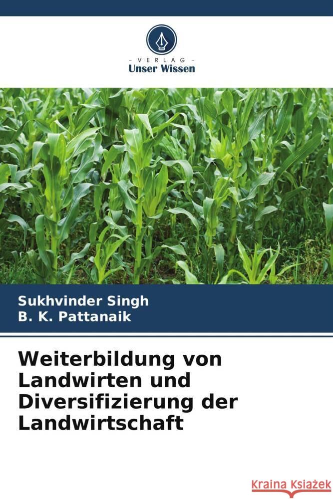 Weiterbildung von Landwirten und Diversifizierung der Landwirtschaft Sukhvinder Singh B. K. Pattanaik 9786206922797