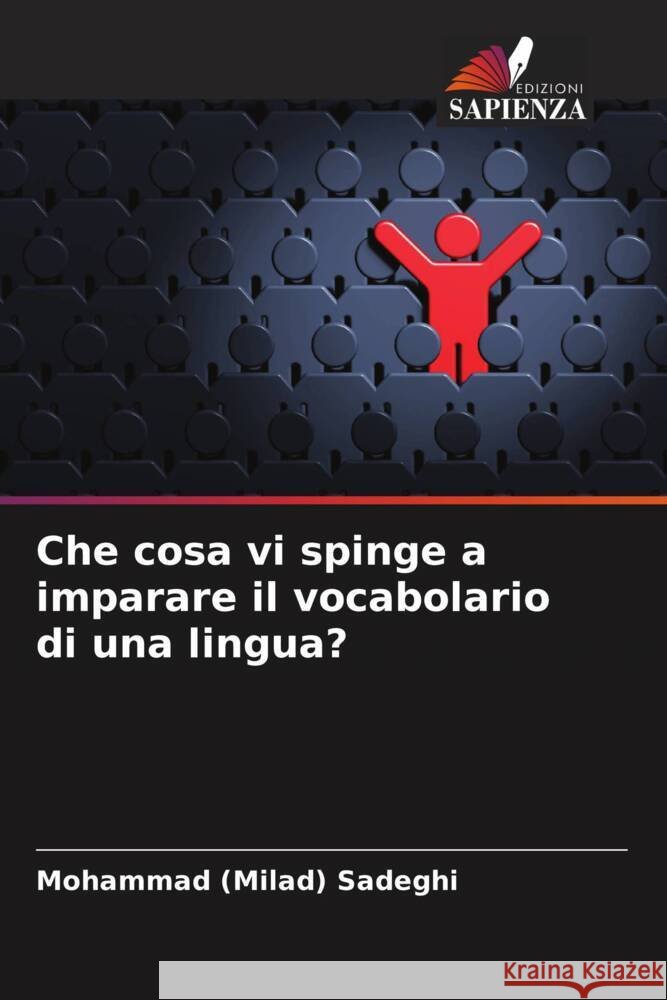 Che cosa vi spinge a imparare il vocabolario di una lingua? Mohammad (Milad) Sadeghi 9786206923633