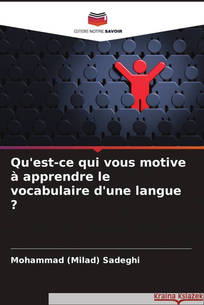Qu'est-ce qui vous motive ? apprendre le vocabulaire d'une langue ? Mohammad (Milad) Sadeghi 9786206923640
