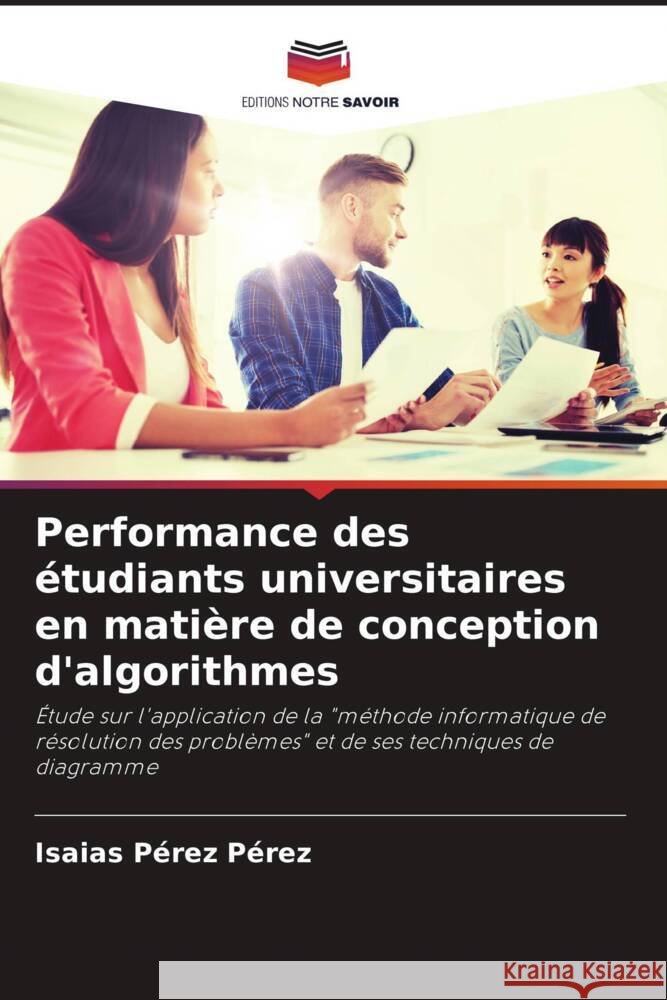 Performance des ?tudiants universitaires en mati?re de conception d'algorithmes Isaias P?re 9786206923947
