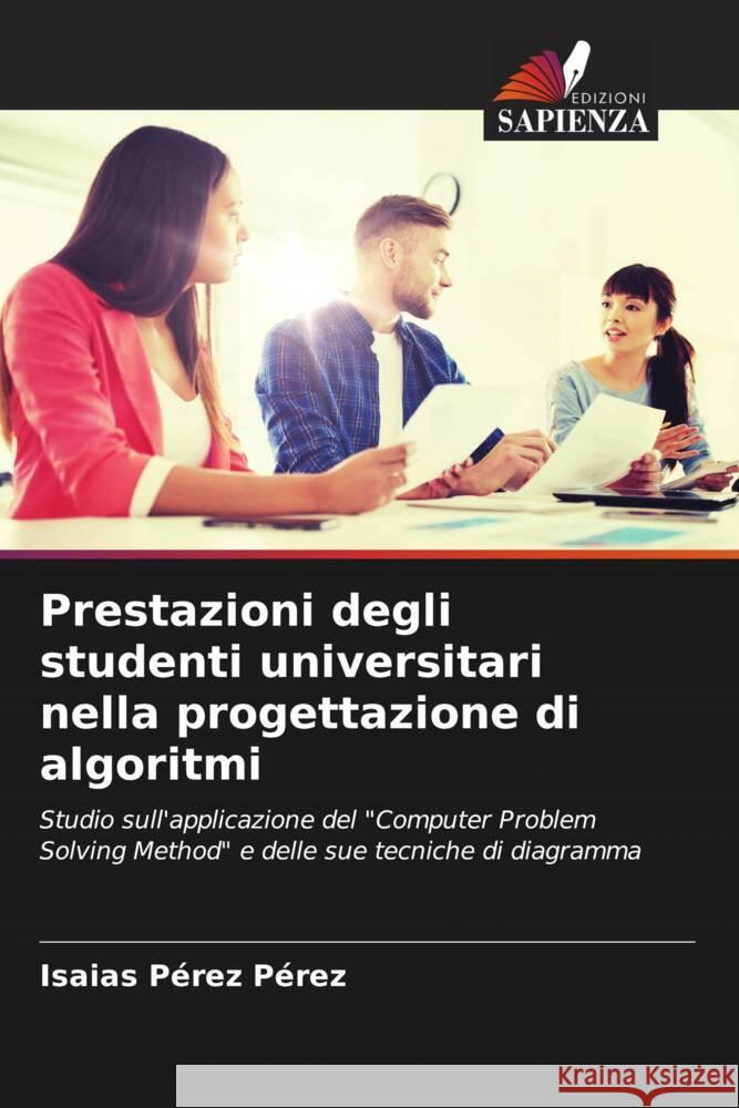 Prestazioni degli studenti universitari nella progettazione di algoritmi Isaias P?re 9786206923985