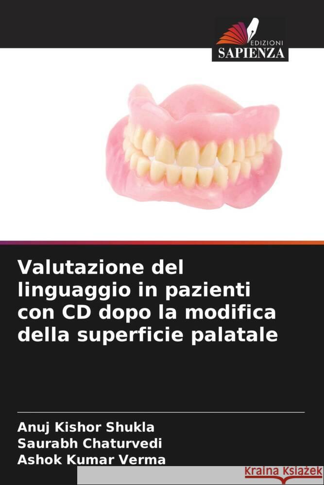 Valutazione del linguaggio in pazienti con CD dopo la modifica della superficie palatale Anuj Kishor Shukla Saurabh Chaturvedi Ashok Kumar Verma 9786206925385