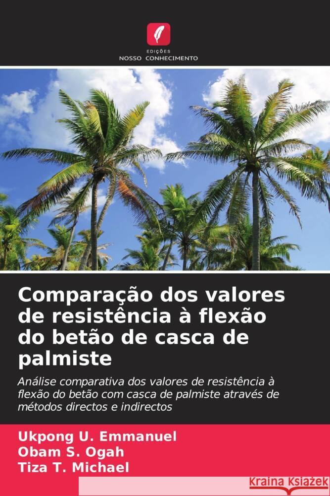 Compara??o dos valores de resist?ncia ? flex?o do bet?o de casca de palmiste Ukpong U Obam S Tiza T 9786206925880