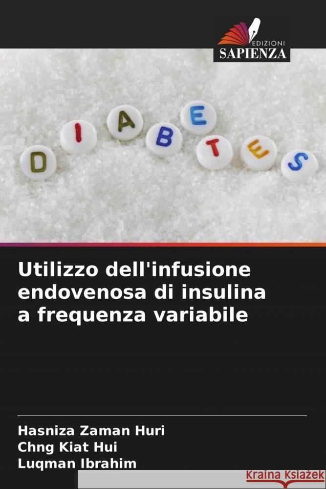 Utilizzo dell'infusione endovenosa di insulina a frequenza variabile Hasniza Zama Chng Kia Luqman Ibrahim 9786206925910