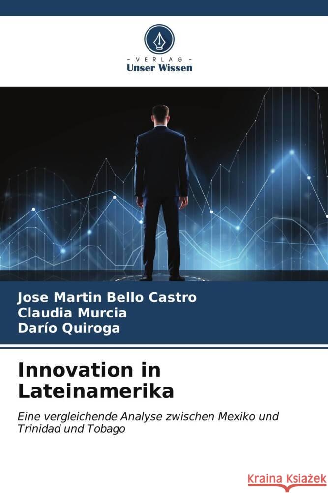 Innovation in Lateinamerika Jose Martin Bell Claudia Murcia Dar?o Quiroga 9786206926030 Verlag Unser Wissen