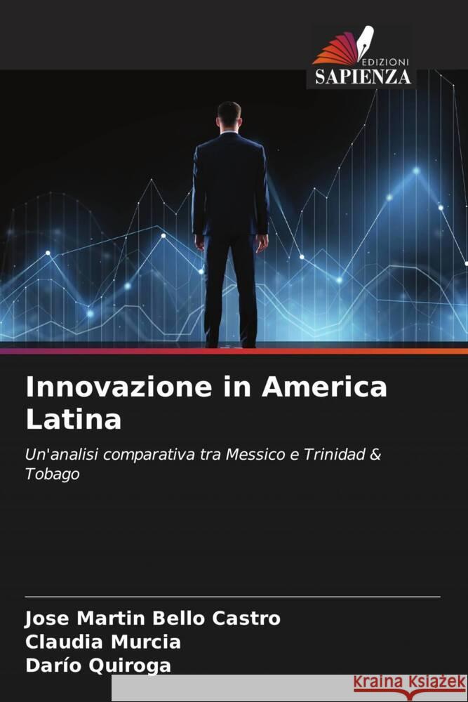 Innovazione in America Latina Jose Martin Bell Claudia Murcia Dar?o Quiroga 9786206926061 Edizioni Sapienza