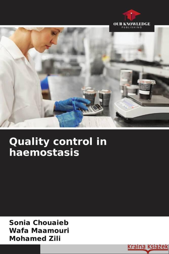 Quality control in haemostasis Sonia Chouaieb Wafa Maamouri Mohamed Zili 9786206926511