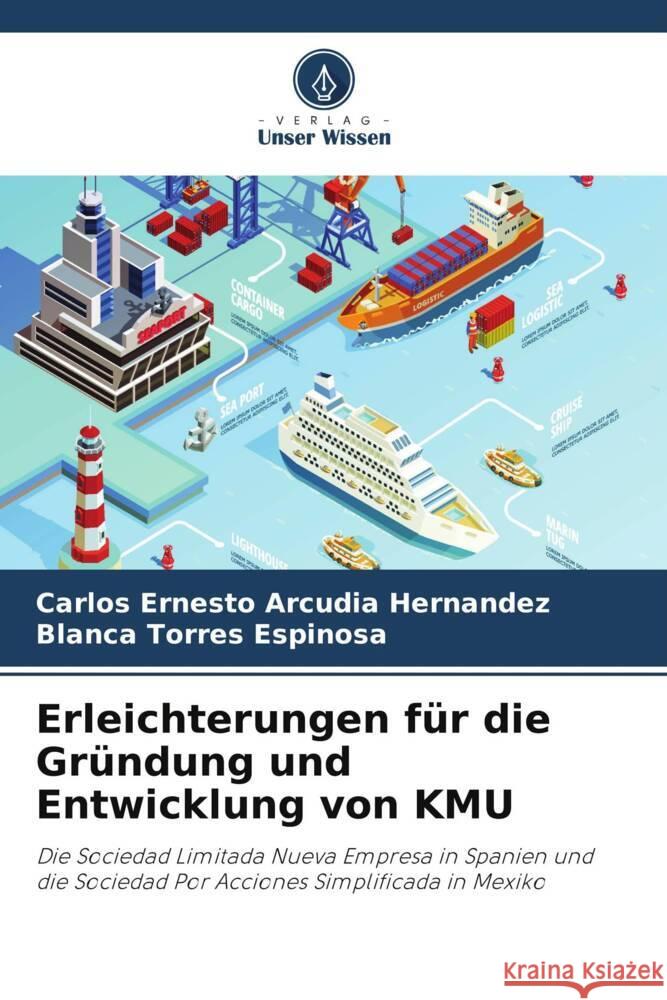 Erleichterungen f?r die Gr?ndung und Entwicklung von KMU Carlos Ernesto Arcudi Blanca Torre 9786206927280