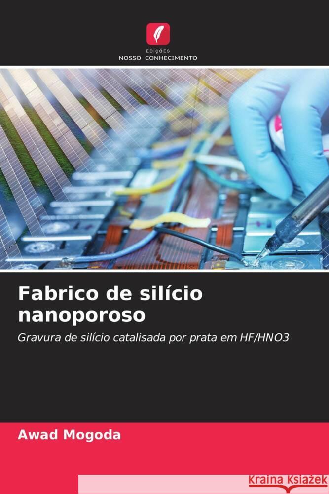 Fabrico de sil?cio nanoporoso Awad Mogoda 9786206927372