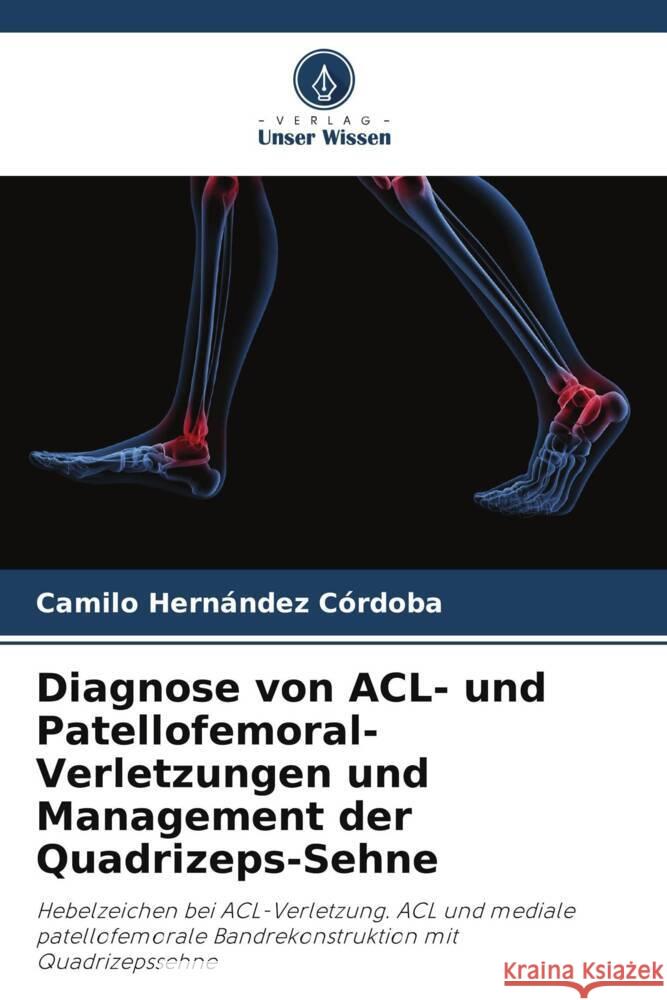 Diagnose von ACL- und Patellofemoral-Verletzungen und Management der Quadrizeps-Sehne Camilo Hern?nde 9786206927464