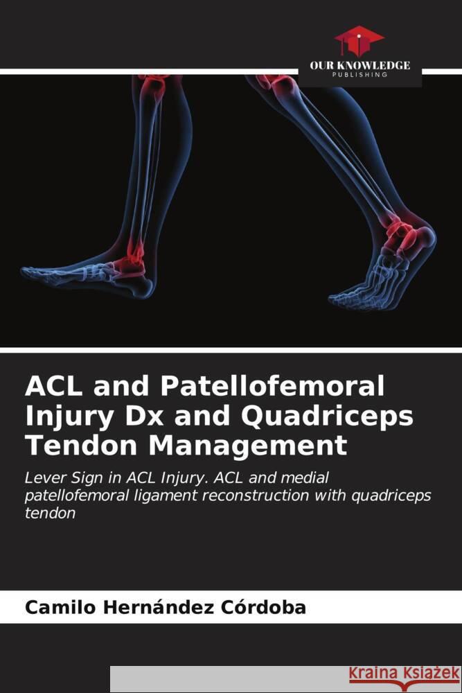 ACL and Patellofemoral Injury Dx and Quadriceps Tendon Management Camilo Hern?nde 9786206927471