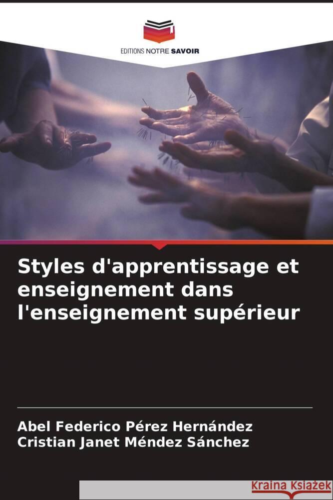 Styles d'apprentissage et enseignement dans l'enseignement supérieur Pérez Hernández, Abel Federico, Méndez Sánchez, Cristian Janet 9786206927600