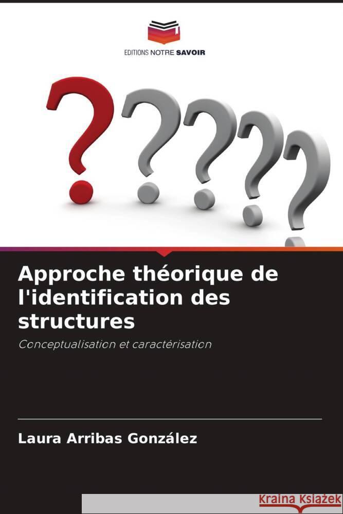Approche th?orique de l'identification des structures Laura Arriba 9786206928263 Editions Notre Savoir