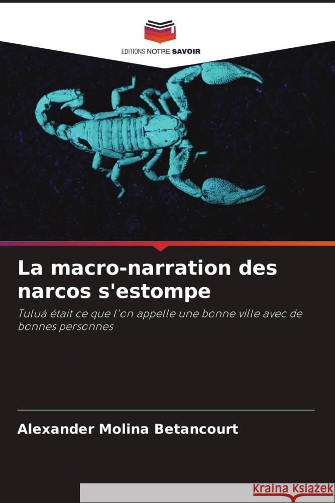 La macro-narration des narcos s'estompe Alexander Molin 9786206929147