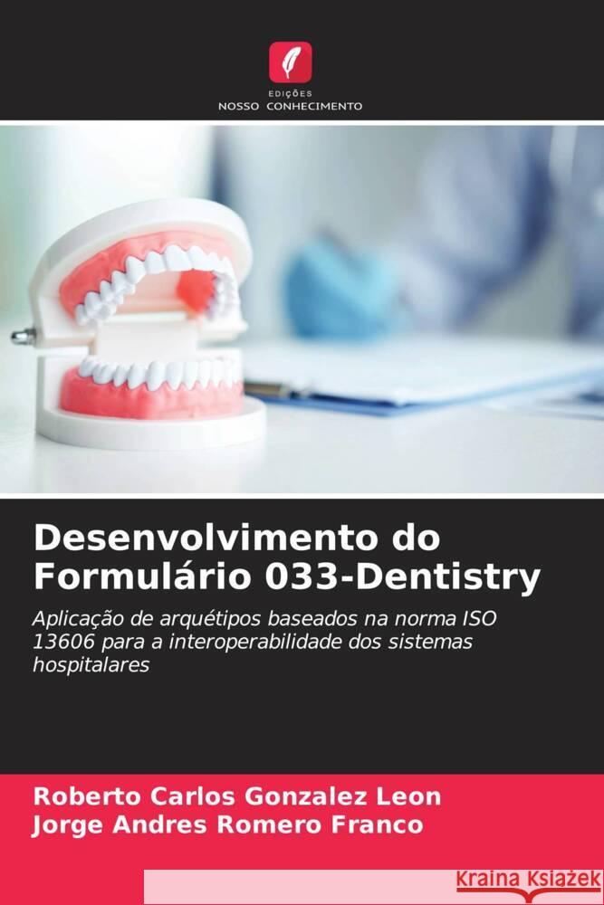 Desenvolvimento do Formul?rio 033-Dentistry Roberto Carlos Gonz?le Jorge Andr?s Romer 9786206929352