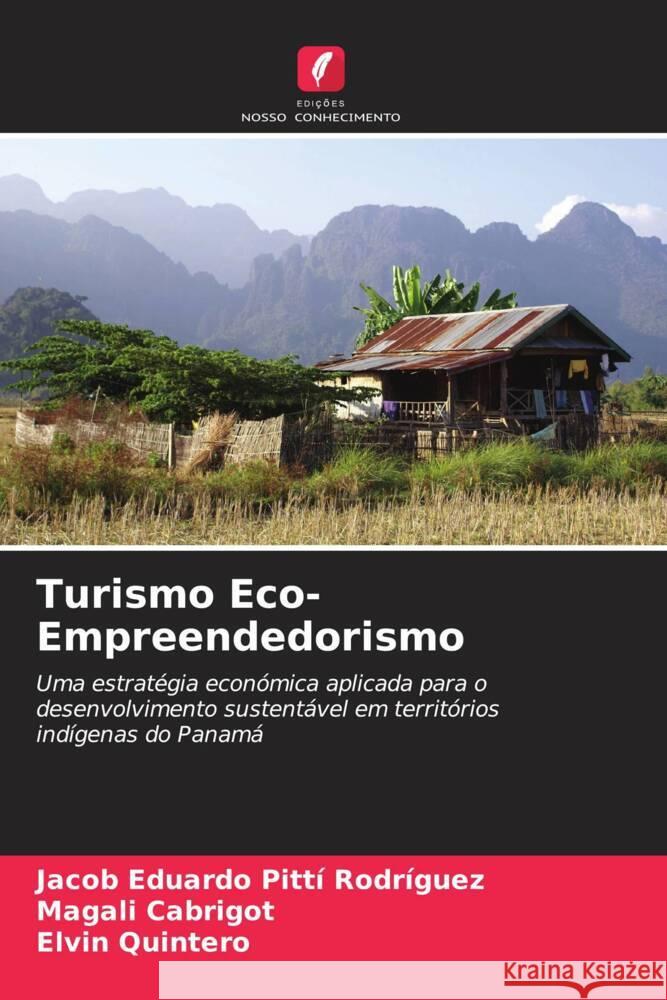 Turismo Eco-Empreendedorismo Jacob Eduardo Pitt Magali Cabrigot Elvin Quintero 9786206929413