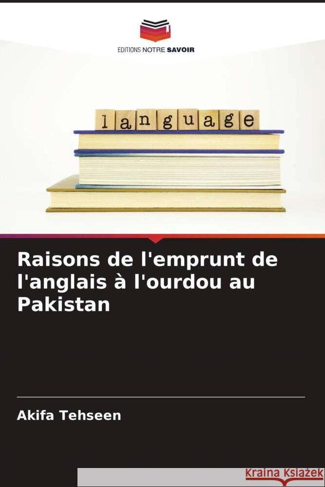 Raisons de l'emprunt de l'anglais ? l'ourdou au Pakistan Akifa Tehseen 9786206930532