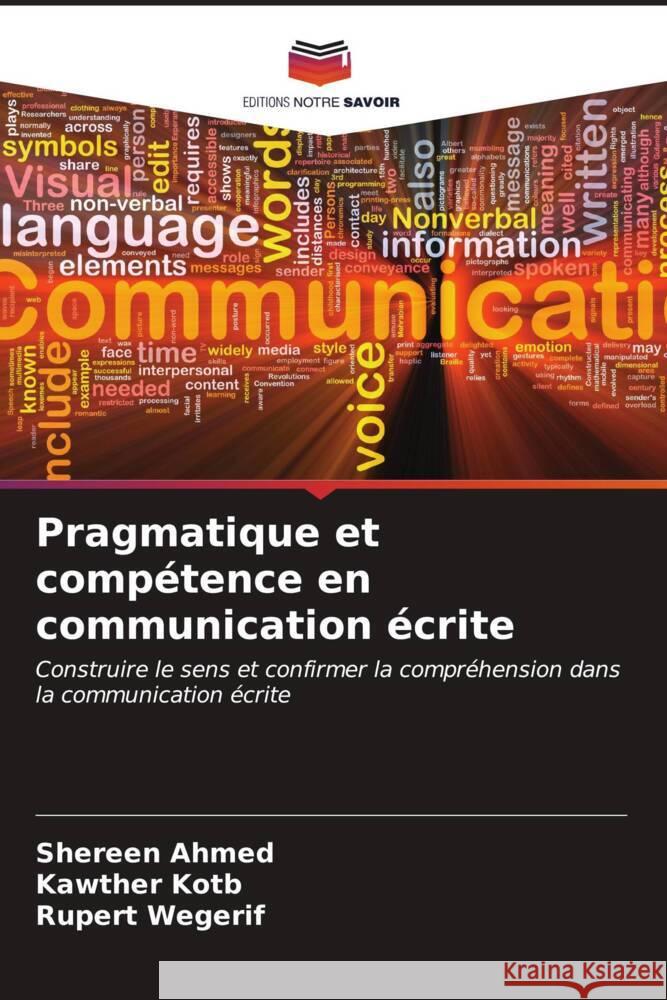 Pragmatique et comp?tence en communication ?crite Shereen Ahmed Kawther Kotb Rupert Wegerif 9786206930594