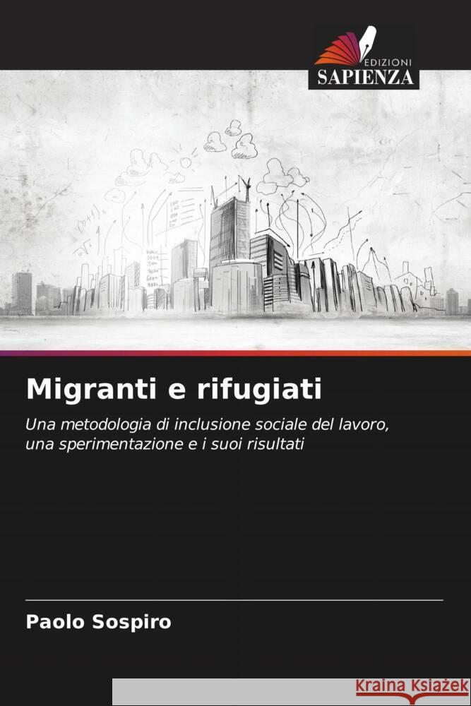 Migranti e rifugiati Paolo Sospiro 9786206930792