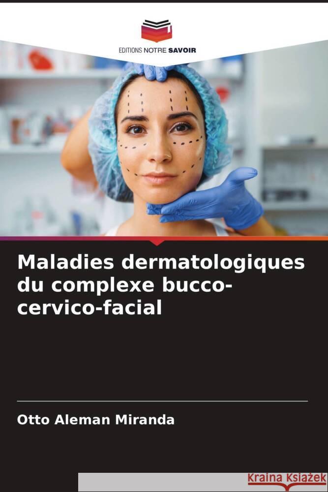 Maladies dermatologiques du complexe bucco-cervico-facial Otto Alem? 9786206930839