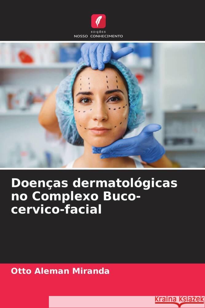 Doen?as dermatol?gicas no Complexo Buco-cervico-facial Otto Alem? 9786206930921