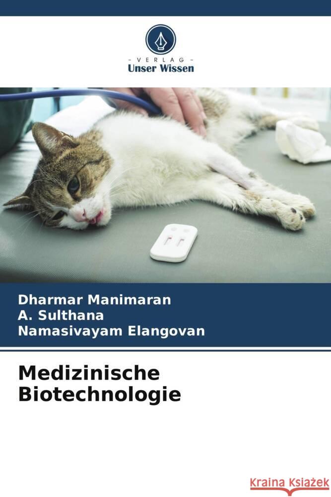 Medizinische Biotechnologie Dharmar Manimaran A. Sulthana Namasivayam Elangovan 9786206931232