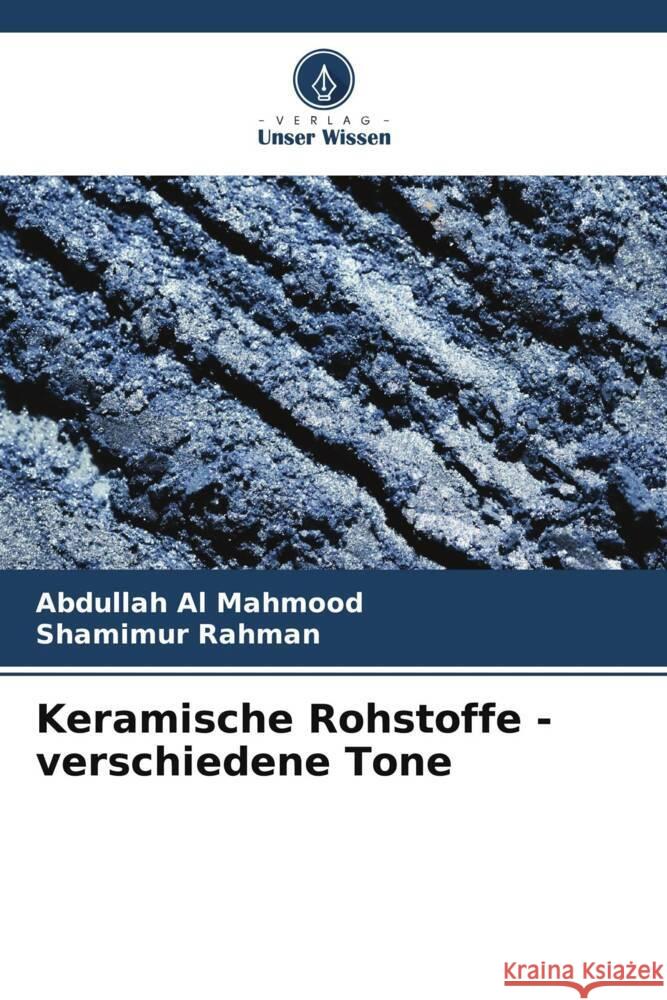Keramische Rohstoffe - verschiedene Tone Abdullah A Shamimur Rahman 9786206931355