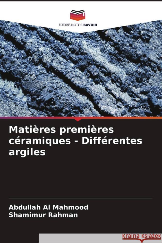 Mati?res premi?res c?ramiques - Diff?rentes argiles Abdullah A Shamimur Rahman 9786206931362