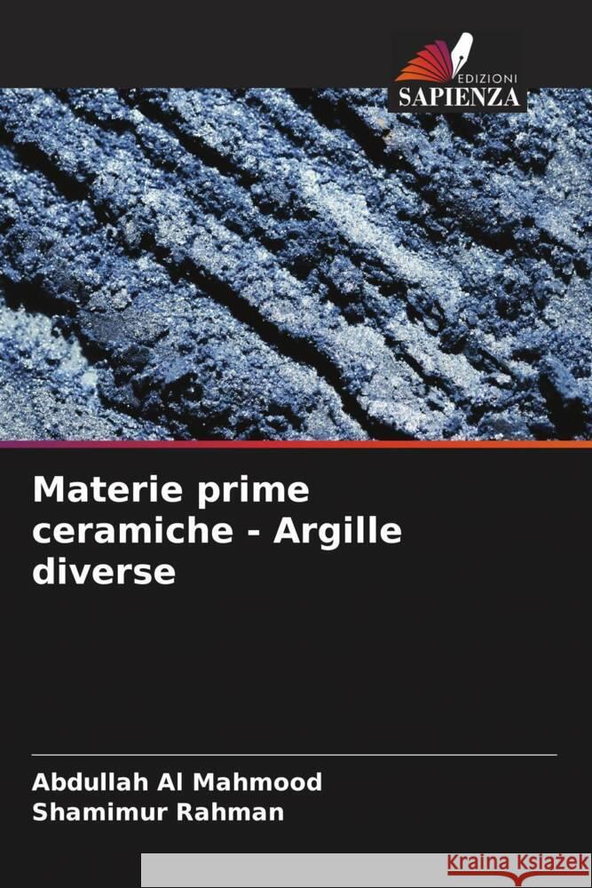 Materie prime ceramiche - Argille diverse Abdullah A Shamimur Rahman 9786206931386
