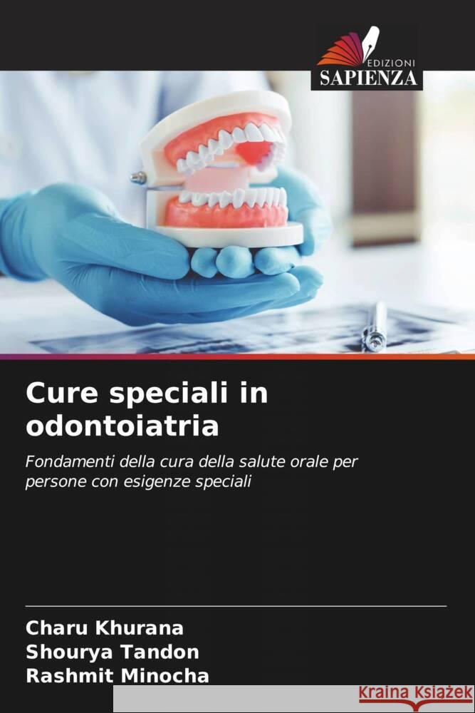 Cure speciali in odontoiatria Charu Khurana Shourya Tandon Rashmit Minocha 9786206931447 Edizioni Sapienza