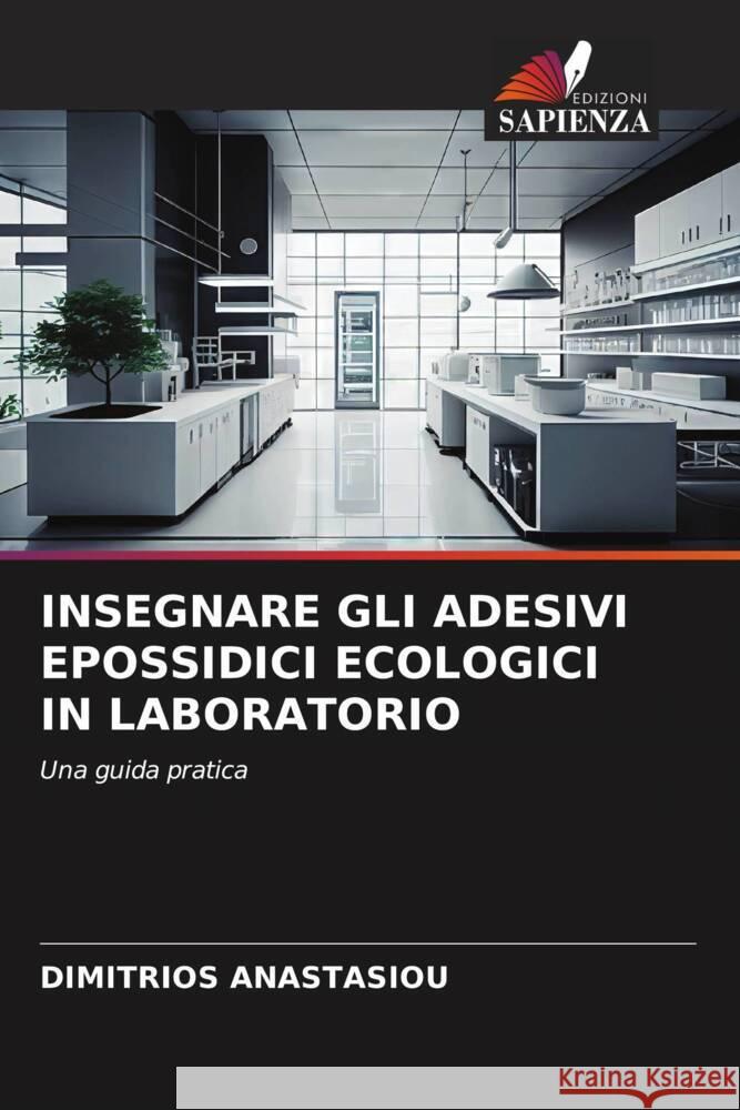 Insegnare Gli Adesivi Epossidici Ecologici in Laboratorio Dimitrios Anastasiou 9786206931508 Edizioni Sapienza