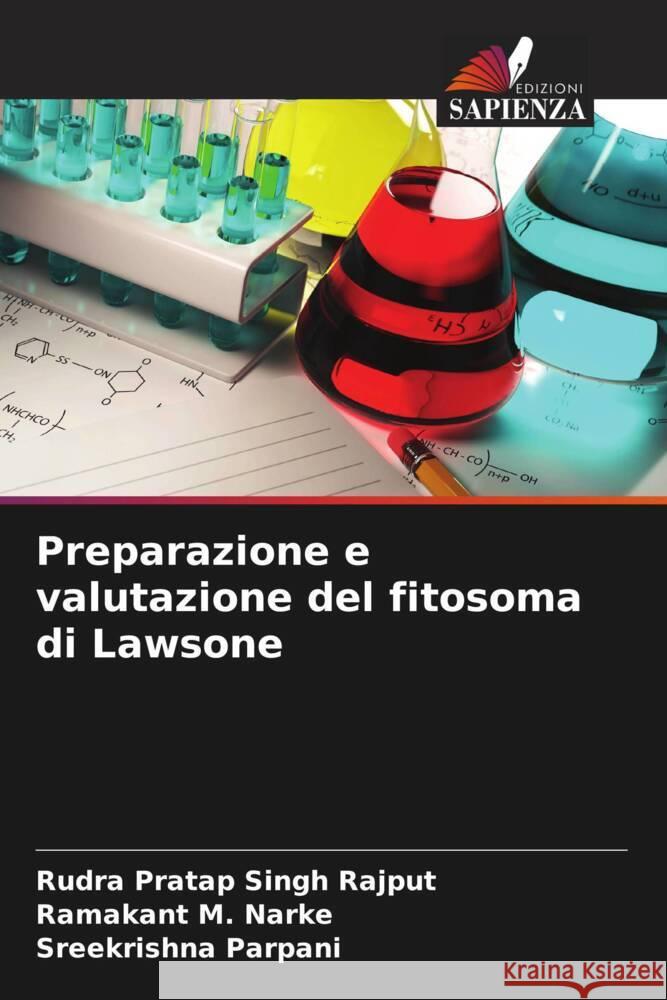 Preparazione e valutazione del fitosoma di Lawsone Rudra Pratap Singh Rajput Ramakant M. Narke Sreekrishna Parpani 9786206933076