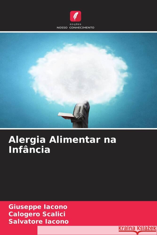 Alergia Alimentar na Infância Iacono, Giuseppe, Scalici, Calogero, Iacono, Salvatore 9786206933731