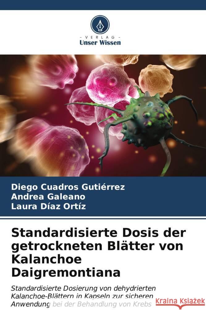 Standardisierte Dosis der getrockneten Blätter von Kalanchoe Daigremontiana Cuadros Gutiérrez, Diego, Galeano, Andrea, Díaz Ortíz, Laura 9786206934776