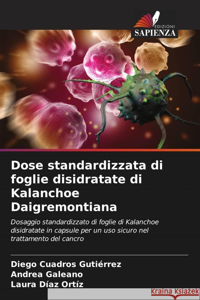 Dose standardizzata di foglie disidratate di Kalanchoe Daigremontiana Diego Cuadro Andrea Galeano Laura D?a 9786206934806