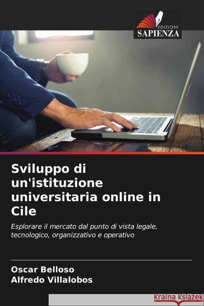 Sviluppo di un'istituzione universitaria online in Cile Oscar Belloso Alfredo Villalobos 9786206935216