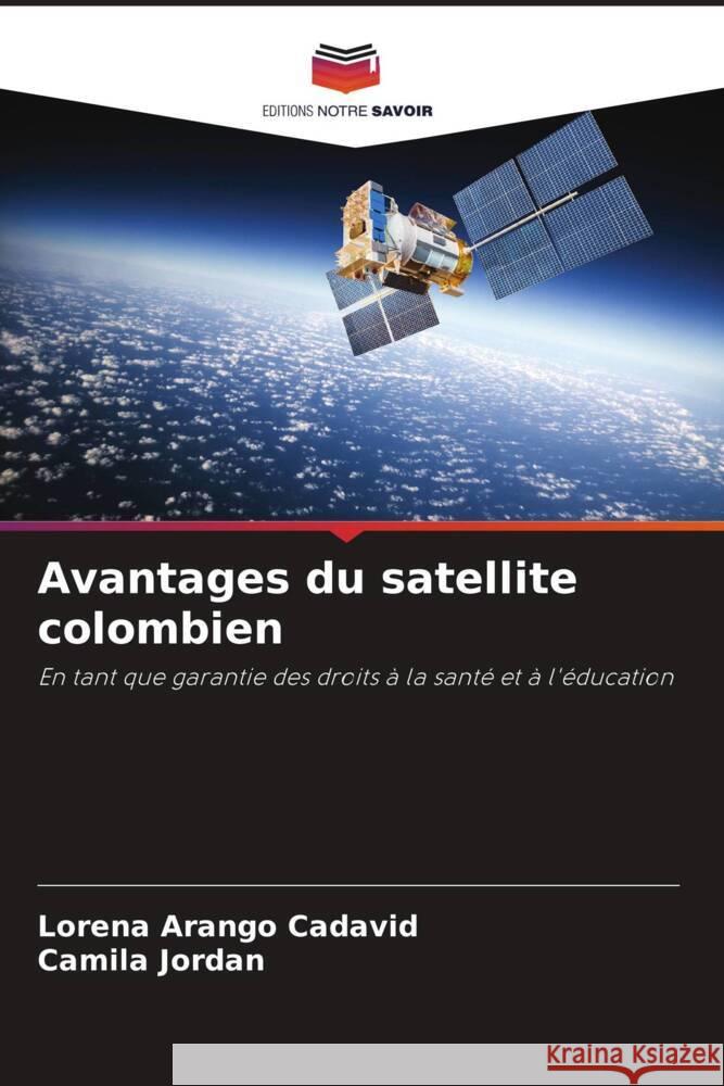 Avantages du satellite colombien Arango Cadavid, Lorena, Jordan, Camila 9786206935391 Editions Notre Savoir