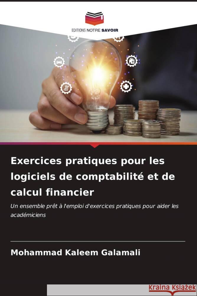 Exercices pratiques pour les logiciels de comptabilité et de calcul financier Galamali, Mohammad Kaleem 9786206937180