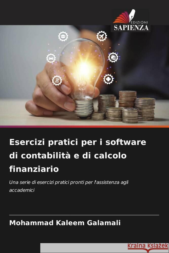 Esercizi pratici per i software di contabilit? e di calcolo finanziario Mohammad Kaleem Galamali 9786206937197 Edizioni Sapienza