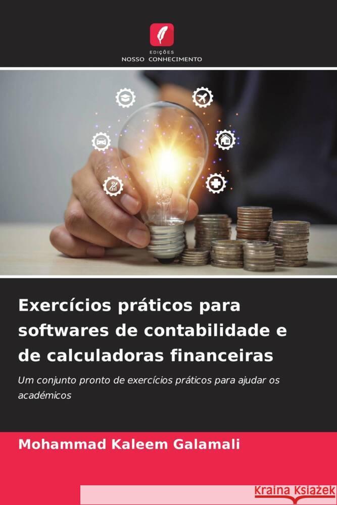 Exerc?cios pr?ticos para softwares de contabilidade e de calculadoras financeiras Mohammad Kaleem Galamali 9786206937234 Edicoes Nosso Conhecimento