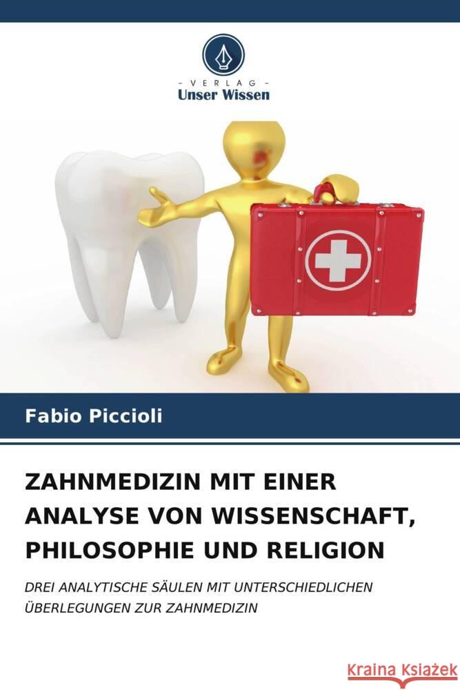 Zahnmedizin Mit Einer Analyse Von Wissenschaft, Philosophie Und Religion Fabio Piccioli 9786206937807