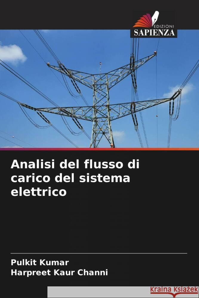 Analisi del flusso di carico del sistema elettrico Pulkit Kumar Harpreet Kaur Channi 9786206938163 Edizioni Sapienza