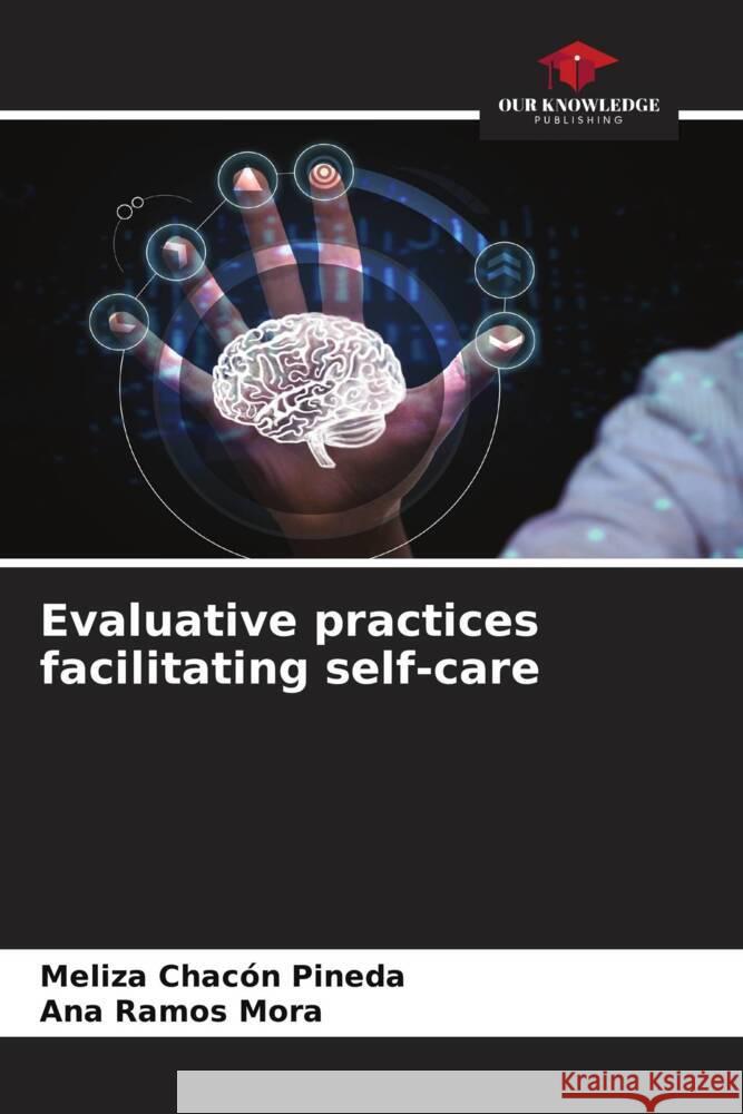 Evaluative practices facilitating self-care Meliza Chac? Ana Ramo 9786206938927