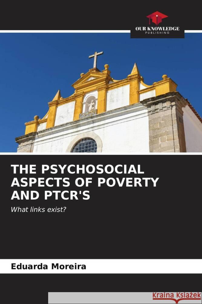 THE PSYCHOSOCIAL ASPECTS OF POVERTY AND PTCR'S Moreira, Eduarda 9786206939092