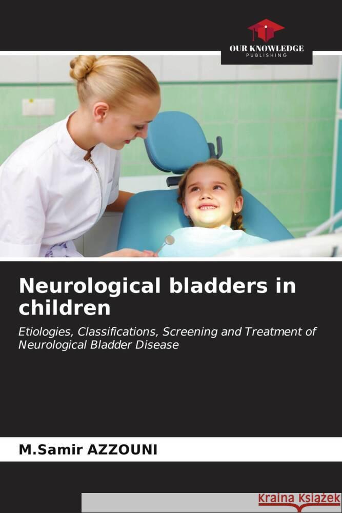 Neurological bladders in children AZZOUNI, M.Samir 9786206939276