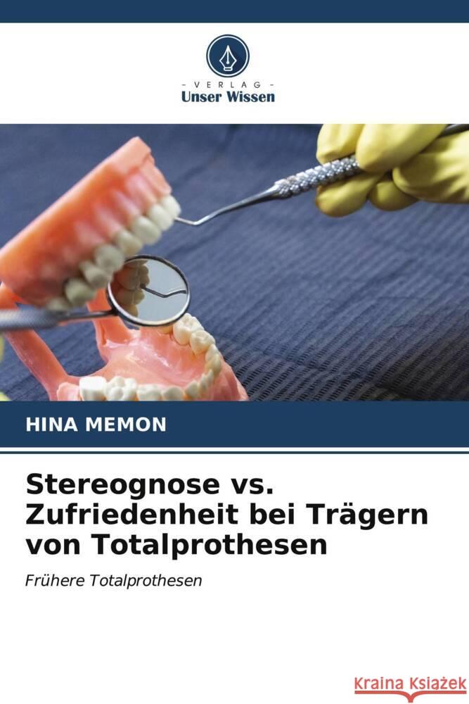 Stereognose vs. Zufriedenheit bei Tr?gern von Totalprothesen Hina Memon 9786206939450