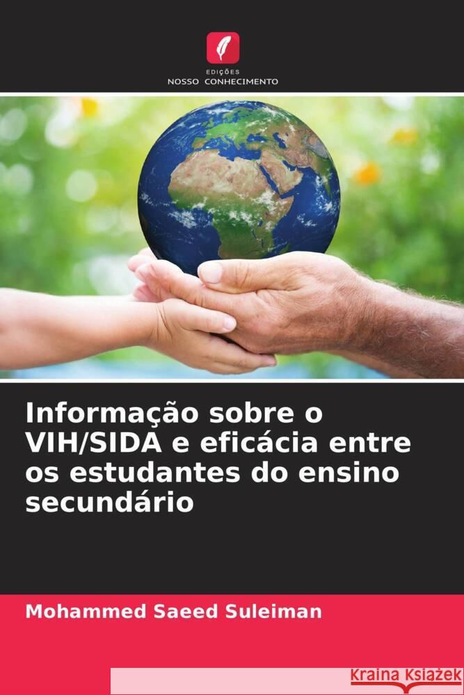 Informação sobre o VIH/SIDA e eficácia entre os estudantes do ensino secundário Suleiman, Mohammed Saeed 9786206939825