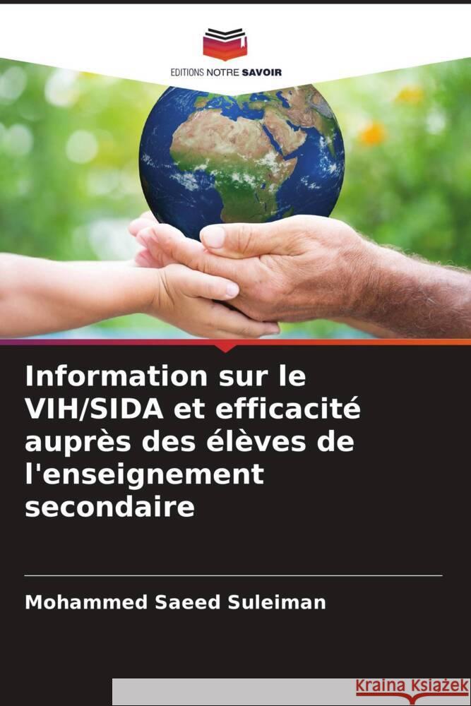 Information sur le VIH/SIDA et efficacité auprès des élèves de l'enseignement secondaire Suleiman, Mohammed Saeed 9786206939849